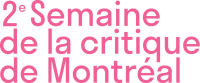2e Semaine de la critique de Montréal